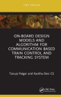 On-Board Design Models and Algorithm for Communication Based Train Control and Tracking System (Power Electronics and Applications) By Tanuja Patgar, Kavitha Devi Cs Cover Image