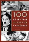 100 Essential Silent Film Comedies Cover Image