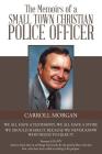 The Memoirs of a Small Town Christian Police Officer Cover Image