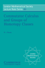 Commutator Calculus and Groups of Homotopy Classes (London Mathematical Society Lecture Note #50) By Hans Joachim Baues Cover Image