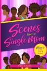 Scenes From A Single Mom, Volume II: Love, Legacy + Loss Cover Image