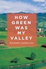 How Green Was My Valley By Richard Llewellyn Cover Image