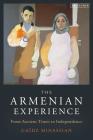 The Armenian Experience: From Ancient Times to Independence By Gaïdz Minassian Cover Image