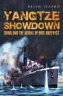 Yangtze Showdown: China and the Ordeal of HMS Amethyst By Brian Izzard Cover Image
