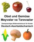 Deutsch-Aserbaidschanisch Obst und Gemüse Zweisprachiges Bilderwörterbuch für Kinder Cover Image