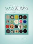 Collectible Glass Buttons of the Twentieth Century By Barbara More Cover Image