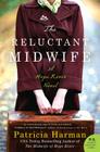 The Reluctant Midwife: A Hope River Novel By Patricia Harman Cover Image