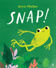 Snap! By Anna Walker Cover Image