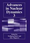 Advances in Nuclear Dynamics 3 By Wolfgang Bauer (Editor), Alice Mignerey (Editor) Cover Image