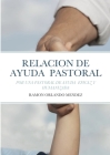 La Relacion de Ayuda Pastoral: Por Una Pastoral de Ayuda Eficaz Y Humanizada Cover Image