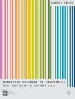 Marketing In Creative Industries: Value, Experience and Creativity By Gabriele Troilo Cover Image