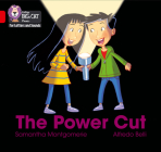 Collins Big Cat Phonics for Letters and Sounds – The Power Cut: Band 2B/Red B By Samantha Montgomerie, Alfredo Belli (Illustrator), Collins Big Cat (Prepared for publication by) Cover Image