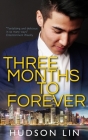 Three Months to Forever By Hudson Lin Cover Image