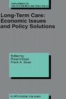 Long-Term Care: Economic Issues and Policy Solutions (Developments in Health Economics and Public Policy #5) By Roland Eisen (Editor), Frank A. Sloan (Editor) Cover Image