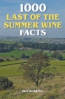 1000 Last of the Summer Wine Facts Cover Image