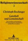 Ganzheit Und Gemeinschaft: Zum Verhaeltnis Von Theologischer Und Anthropologischer Fragestellung Im Werk Bruno Gutmanns (Religionswissenschaft #3) By Christoph Bochinger Cover Image