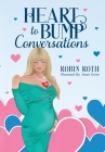Heart to Bump Conversations By Robin Roth Cover Image