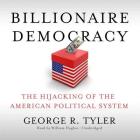 Billionaire Democracy: The Hijacking of the American Political System Cover Image