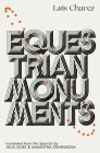 Equestrian Monuments By Luis Chaves, Julia Guez (Translator), Samantha Zighelboim (Translator) Cover Image