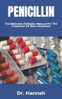 Penicillin: The Essential Antibiotic Manual For The Treatment Of Skin Infections. Cover Image