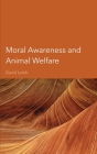 Moral Awareness and Animal Welfare By David Lamb Cover Image