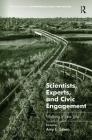 Scientists, Experts, and Civic Engagement: Walking a Fine Line (Routledge Studies in Environmental Policy and Practice) Cover Image