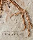 Birds of Stone: Chinese Avian Fossils from the Age of Dinosaurs Cover Image