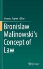 Bronislaw Malinowski's Concept of Law By Mateusz Stępień (Editor) Cover Image