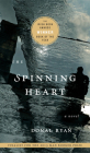The Spinning Heart: A Novel By Donal Ryan Cover Image