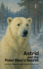 Astrid And The Polar Bear's Secret: And Other Bilingual Norwegian-English Stories for Kids By Pomme Bilingual Cover Image