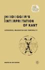 Heidegger's Interpretation of Kant: Categories, Imagination and Temporality (Renewing Philosophy) Cover Image