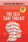 The Self-Care Toolkit (4 books in 1): Self-Therapy, Understand Anxiety, Transform Your Self-Talk, Control Your Thoughts, & Stop Overthinking Cover Image