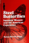 Steel Butterflies: Japanese Women and the American Experience Cover Image