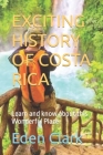 Exciting History of Costa Rica: Learn and know about this Wonderful Place Cover Image