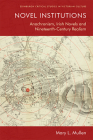Novel Institutions: Anachronism, Irish Novels and Nineteenth-Century Realism (Edinburgh Critical Studies in Victorian Culture) By Mary L. Mullen Cover Image
