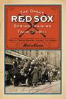 The Great Red Sox Spring Training Tour of 1911: Sixty-Three Games, Coast to Coast By Bill Nowlin Cover Image