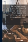 Metrologische Untersuchungen Über Gewichte, Münzfüsse Und Masse Des Alterthums in Ihrem Zusammenhange By August Boeckh Cover Image
