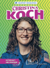 Christina Koch: Astronaut and Engineer By Rachel Rose Cover Image