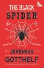 The Black Spider: Annotated Edition with an introduction by H.M. Waidson (Alma Classics 101 Pages) By Jeremias Gotthelf, H.M. Waidson (Translated by) Cover Image