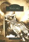 Natchez: Landmarks, Lifestyles, and Leisure (Images of America) By Joan W. Gandy, Thomas H. Gandy Cover Image