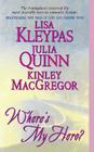 Where's My Hero? (A Bow Street Novella #1) By Lisa Kleypas, Kinley MacGregor, Julia Quinn Cover Image