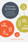 Delivery by Design: Intermunicipal Contracting, Shared Services, and Canadian Local Government By Zachary Spicer Cover Image
