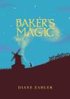 Baker's Magic (Middle-Grade Novels) By Diane Zahler Cover Image