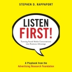 Listen First!: Turning Social Media Conversations Into Business Advantage By Stephen D. Rappaport, Bart Flynn (Read by) Cover Image