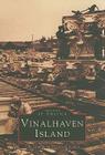 Vinalhaven Island (Images of America) By The Vinalhaven Historical Society Cover Image