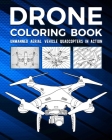 Drone Coloring Book: Unmanned Aerial Vehicle Quadcopters In Action By Rotor Aircraft Coloring Cover Image