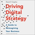 Driving Digital Strategy Lib/E: A Guide to Reimagining Your Business Cover Image