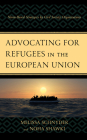 Advocating for Refugees in the European Union: Norm-Based Strategies by Civil Society Organizations By Melissa Schnyder, Noha Shawki Cover Image