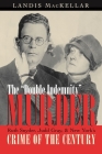 The Double Indemnity Murder: Ruth Snyder, Judd Gray, and New York's Crime of the Century Cover Image