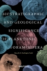 Biostratigraphic and Geological Significance of Planktonic Foraminifera By Marcelle K. BouDagher-Fadel Cover Image